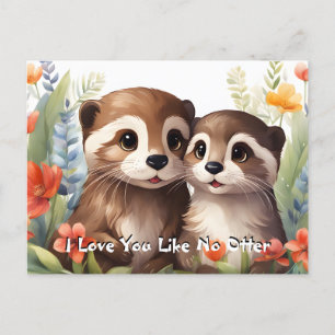 Postal Festiva Te Ama No Te Gusta Otter Pun Valentine