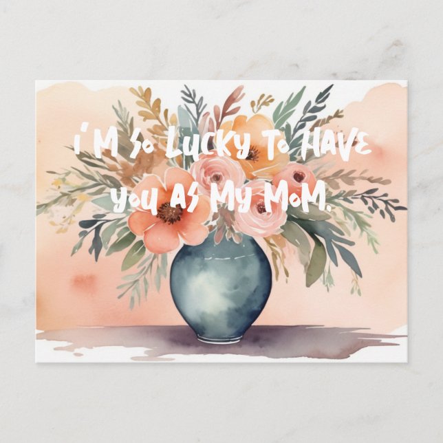 Postal Festiva Tengo tanta suerte de tenerte como mi madre. (Anverso)