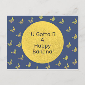 Postal Festiva ¡Tienes que ser un banano feliz! (Fondo bananero)