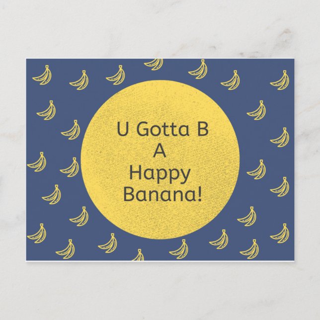 Postal Festiva ¡Tienes que ser un banano feliz! (Fondo bananero) (Anverso)