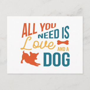 Postal Festiva Todo lo que necesitas es amor y un perro