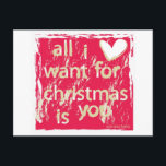 Postal Festiva ¡Todo lo que quiero para los Navidades es tú!<br><div class="desc">Todo lo que quiero para los Navidades es que tú...  ¡El mensaje perfecto para tu ser querido!</div>