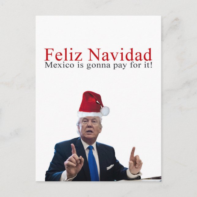 Postal Festiva Trump. Feliz Navidad, ¡México va a pagar por eso! (Anverso)