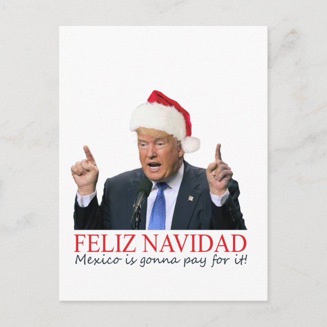 Postal Festiva Trump. Feliz Navidad, ¡México va a pagar por eso! (Anverso)