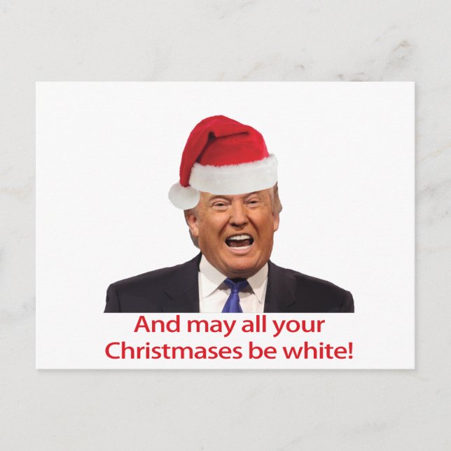 Postal Festiva Trump, y que todas tus Navidades sean blancas. (Anverso)