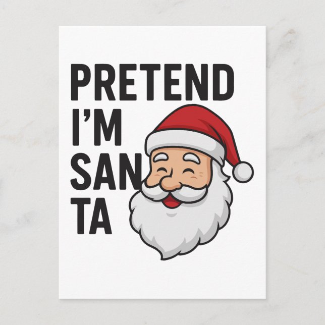 Postal Finge que soy Santa - Cita divertida de Navidad (Anverso)