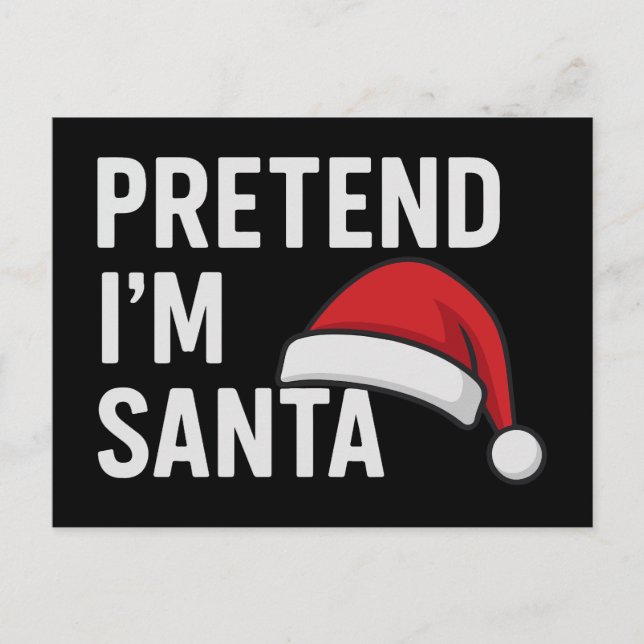 Postal Finge que soy Santa - Humor divertido de Navidad (Anverso)