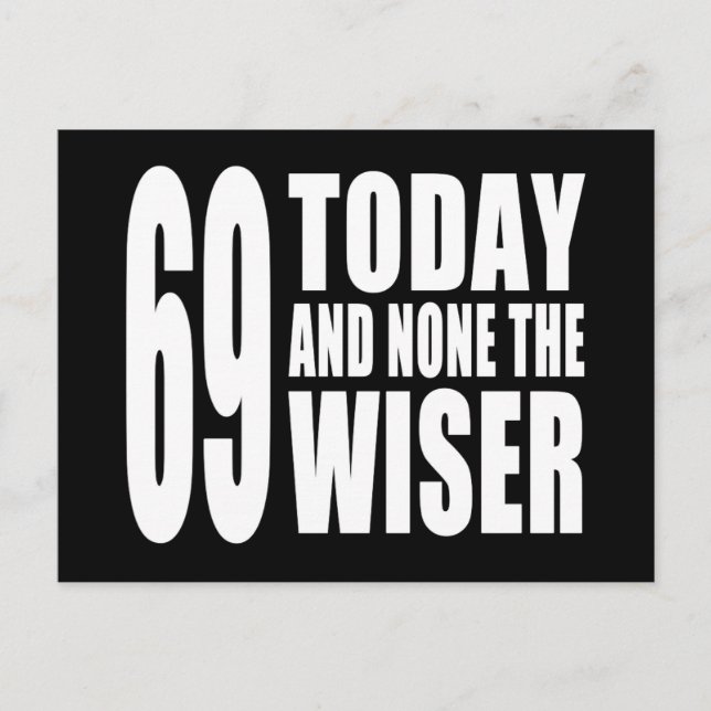 Postal Funny 69th Birthdays : 69 Today y None the Wiser (Anverso)