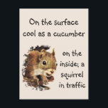 Postal Funny Cita Surface Guay Inside Squirrel<br><div class="desc">Cute Squirrel Watercolor Animal Nature arte y una cita graciosa pero veraz. En la superficie fría como pepino dentro de una ardilla en el tráfico</div>