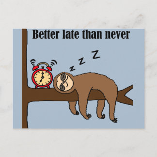 Postal Funny Mejor Tarde que Nunca Sloth