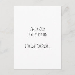 Postal Funny Sorry I Called You Old Birthday humor Card