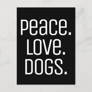 Postal genial y divertido PAZ. AMOR. PERROS