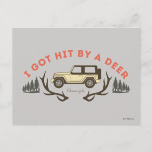 Postal Gilmore Girls Me Golpeó un Ciervo