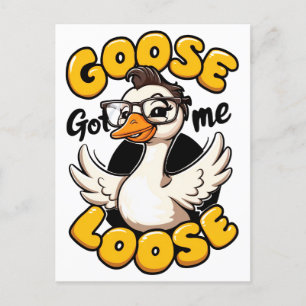 Postal Goose Me Loose" - Gracioso ganso con gafas