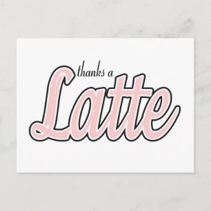 Postal Gracias a Latte