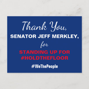 Postal Gracias Senador Merkley #HoldTheFloor Resistir