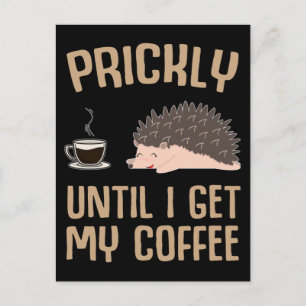 Postal Gracioso café Lover Sarcasm Hedgehog Lover