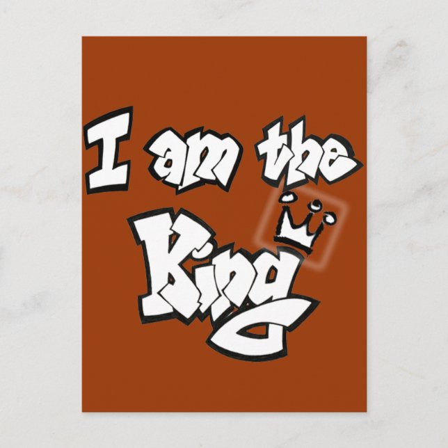 Postal Graffiti Style "I am the King" con corona (Anverso)