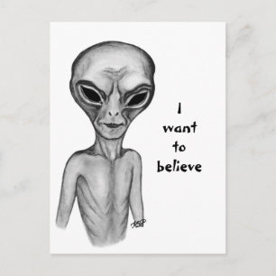 Postal Grey Alien , quiero creer