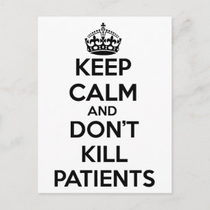 POSTAL GUARDE LA CALMA Y NO MATE A LOS PACIENTES