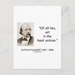 Postal Gustave Flaubert De Todas Las Mentiras El Arte Es