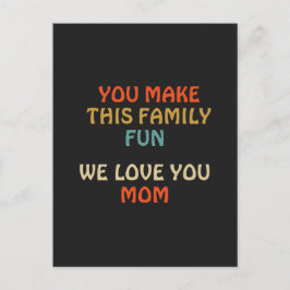 Postal Haces Que Esta Familia Te Ama Mamá
