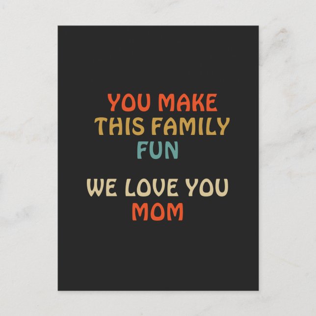Postal Haces Que Esta Familia Te Ama Mamá (Anverso)