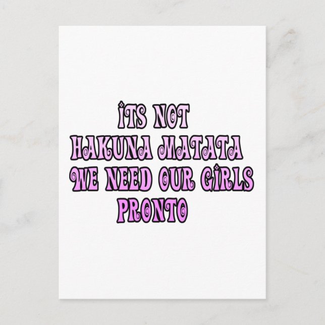 Postal Hakuna Matata necesitamos a nuestros Chicas Pronto (Anverso)