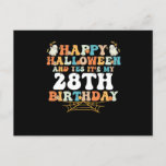Postal Happy Halloween And Yes Its My 28th Birthday<br><div class="desc">Happy Halloween And Yes Its My 28th Birthday</div>