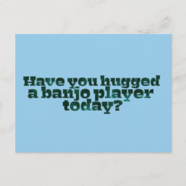 Postal ¿Has abrazado a un jugador de banjo hoy? (Anverso)
