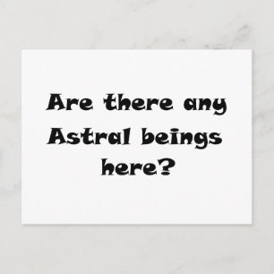 Postal ¿Hay algún ser Astral aquí?-postal