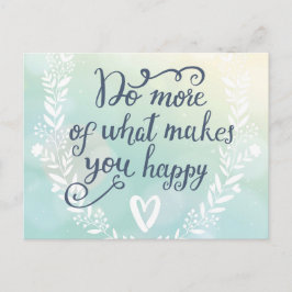 Postal Haz Más De Lo Que Te Hace Feliz