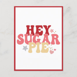 Postal Hey Sugar Pie, Funny Valentcard Postcard