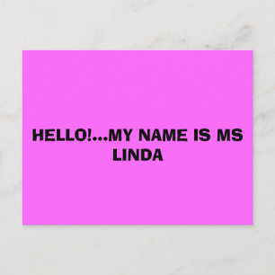POSTAL HOLA... MI NOMBRE ES MS LINDA