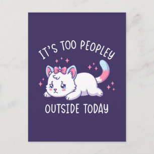 Postal Hoy Hay Demasiada Gente Fuera - Gato Triste Kawaii