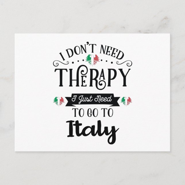 Postal I Dont Need Therapy I Just Need To Go To Italy (Anverso)