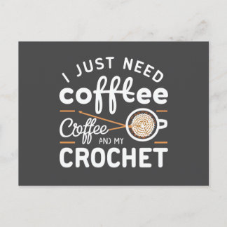 Postal I Just Need Coffee and My Crochet Quote Art