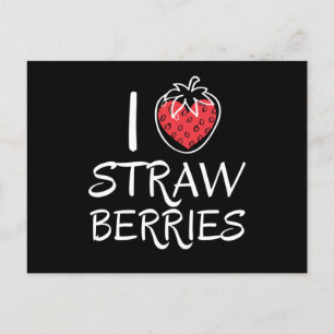 Postal I Love Strawberries Strawberry Fruits