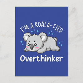 Postal I’m A Koala-fied Overthinker - Cute Sad Koala