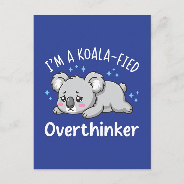 Postal I’m A Koala-fied Overthinker - Cute Sad Koala (Anverso)