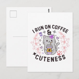Postal I Run On Coffee & Cuteness Sweet Kitty Design