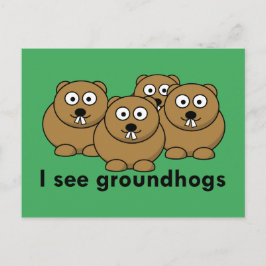 Postal I see groundhogs