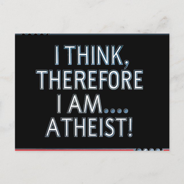 Postal I Think, Therefore I Am...Atheist Postcard (Anverso)