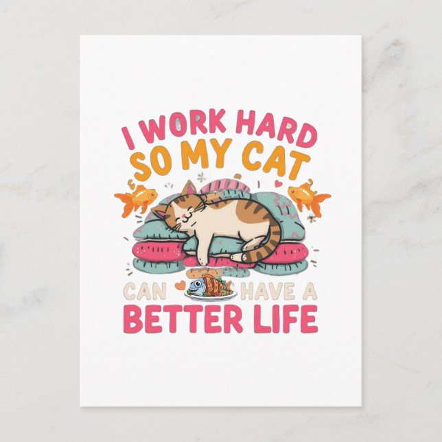 Postal I Work Hard So My Cat Better Life Humor (Anverso)