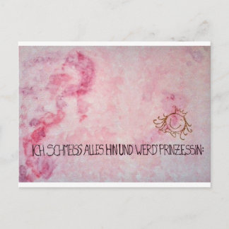 Postal Ich schmeiss alles hin und werd` Prinzessin