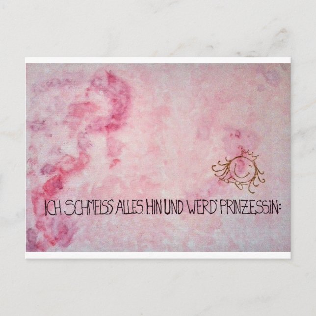 Postal Ich schmeiss alles hin und werd` Prinzessin (Anverso)