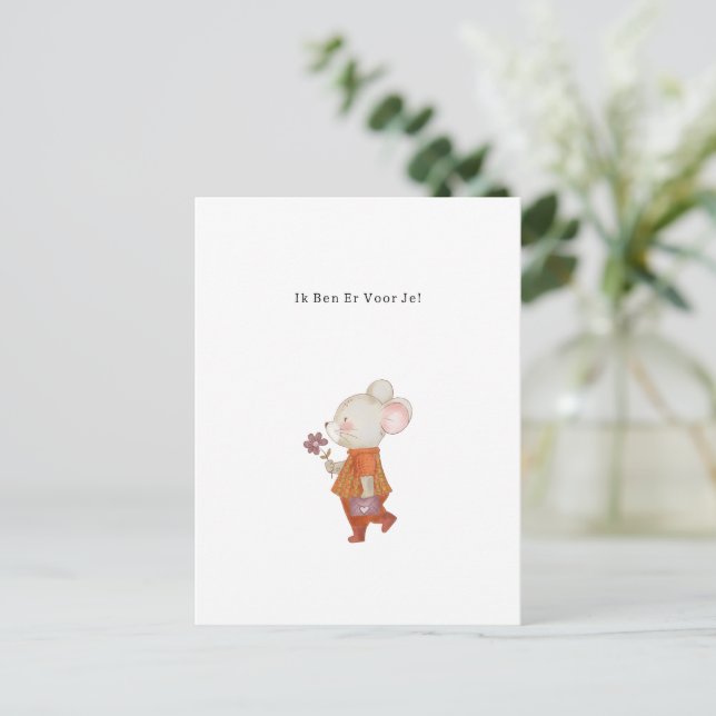 Postal Ik Ben Er Voor Je Muis Met Bloem Quote Kaart (Anverso de pie)