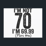 Postal I'm Not 70 i'm 69.99 Plus Tax Funny Birthday Gift<br><div class="desc">happy, sarcastic, birthday, gift, fathersday, funny, old, mom, , humor, family</div>