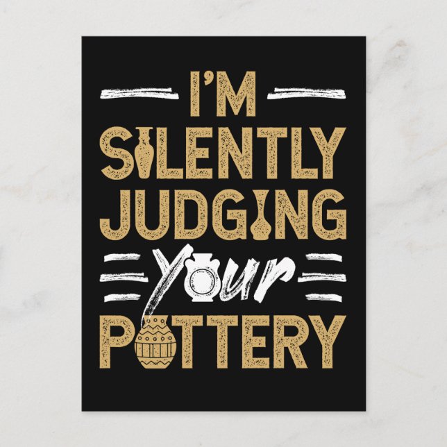 Postal I'm Silently Judging Your Pottery Funny Ceramics (Anverso)