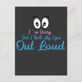 Postal I'm Sorry, Did I Roll My Eyes Loudly?